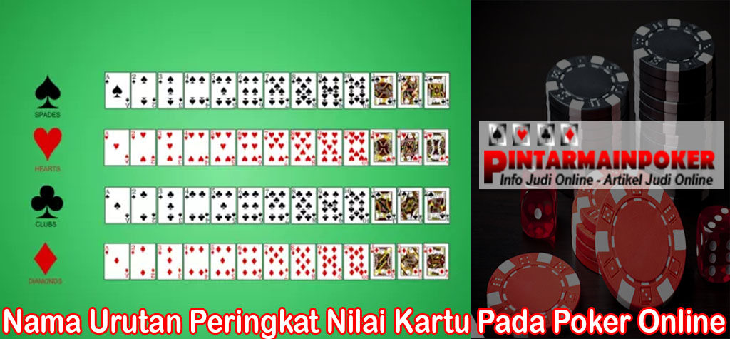 Nama Urutan Peringkat Nilai Kartu Pada Poker Online