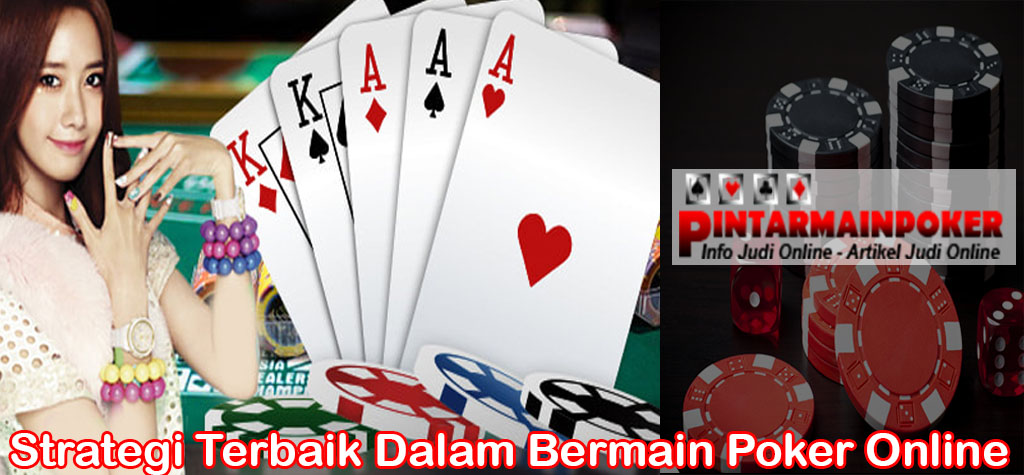 Strategi Terbaik Dalam Bermain Poker Online